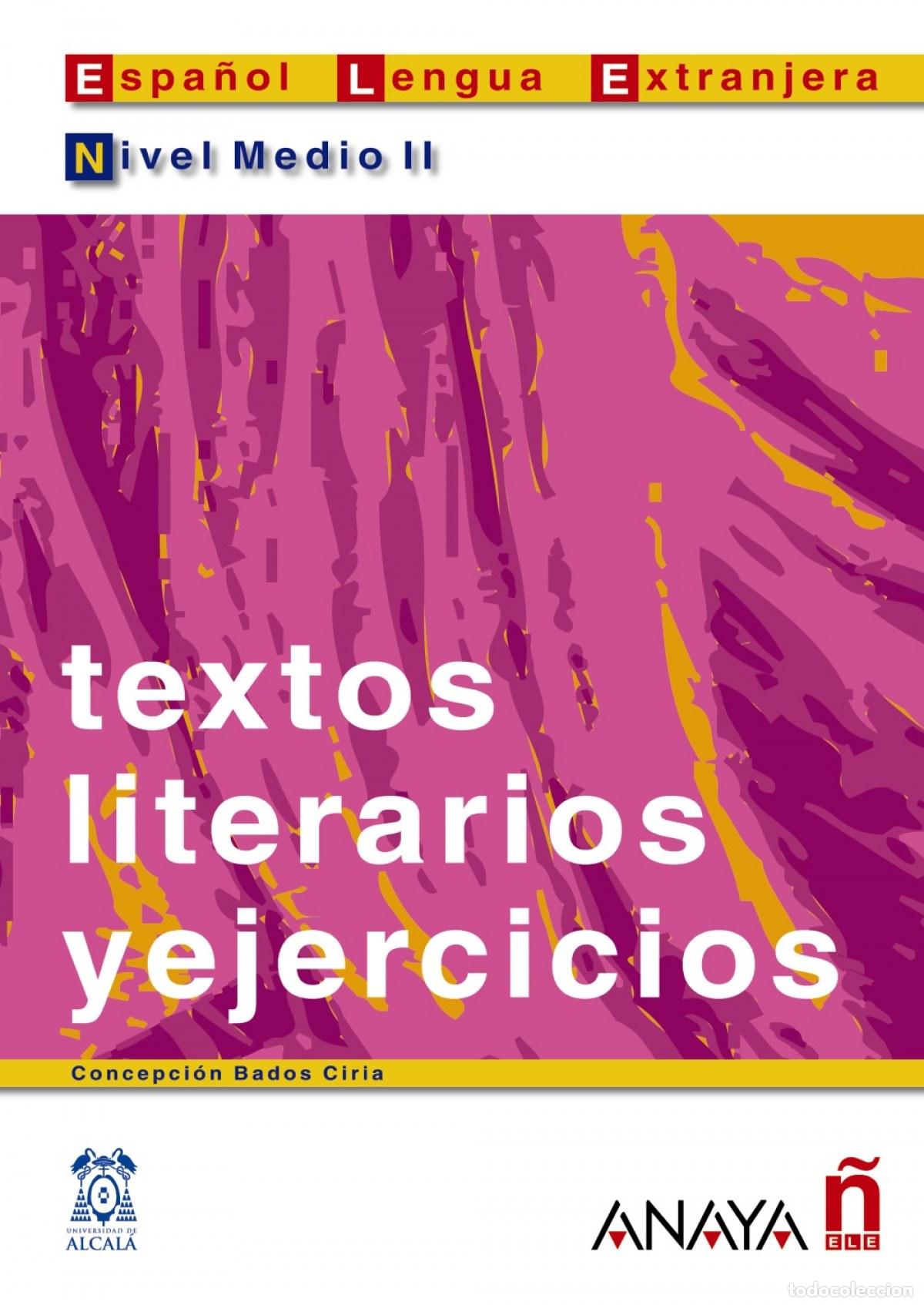 Libros: TEXTOS LITERARIOS Y EJERCICIOS. NIVEL MEDIO II - Bados Ciria, Concepci&oacute;n
