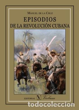 Libros: EPISODIOS DE LA REVOLUCI&Oacute;N CUBANA - de la Cruz, Manuel