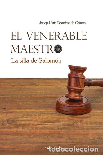 Libros: EL VENERABLE MAESTRO. LA SILLA DE SALOM&Oacute;N - DOMENECH GOMEZ, JOSEP LLUIS