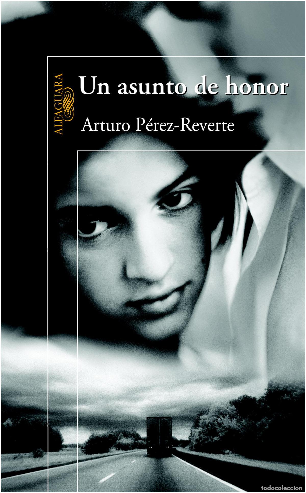Libros: UN ASUNTO DE HONOR - P&eacute;rez Reverte, Arturo