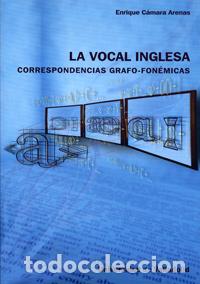 B&uuml;cher: VOCAL INGLESA: CORRESPONDENCIAS GRAFO-FON&Eacute;MICAS, LA - Camara Arenas, Enrique