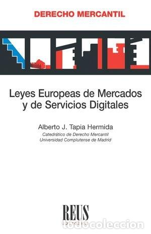 Livres: LEYES EUROPEAS DE MERCADOS Y DE SERVICIOS DIGITALES - TAPIA HERMIDA, ALBERTO JAVIER
