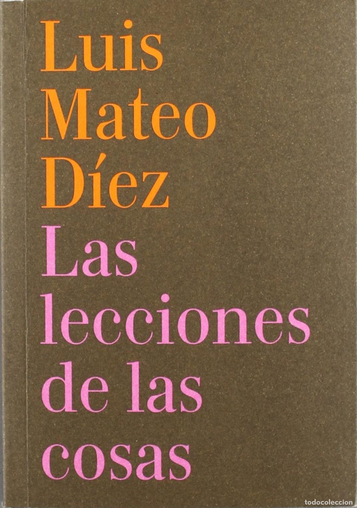 Livres: LAS LECCIONES DE LAS COSAS - D&iacute;ez, Luis Mateo
