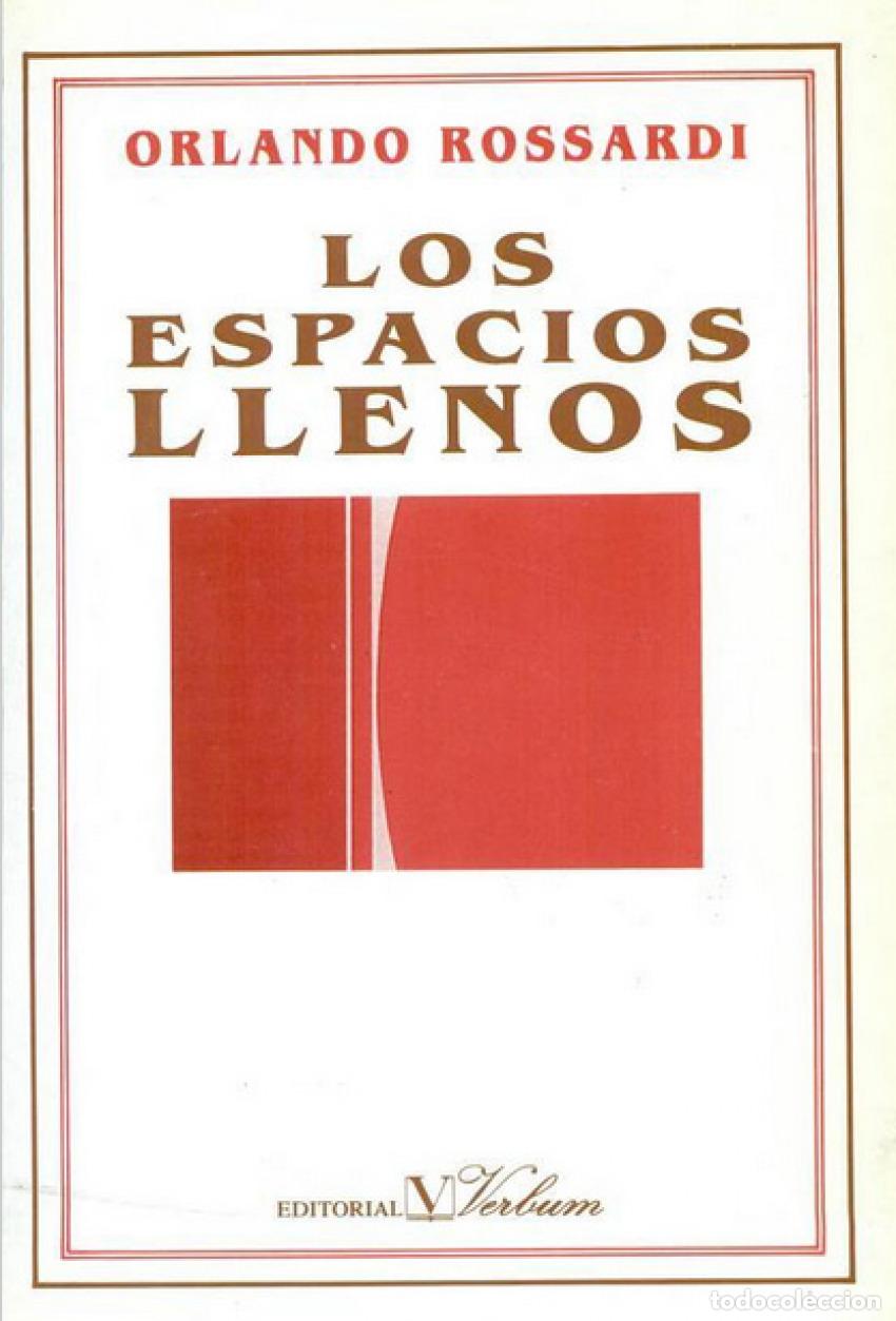 Libros: LOS ESPACIOS LLENOS - Rossardi, Orlando