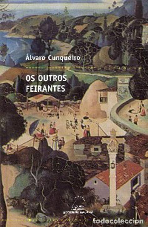 Libros: OS OUTROS FEIRANTES - Cunqueiro, &Aacute;lvaro