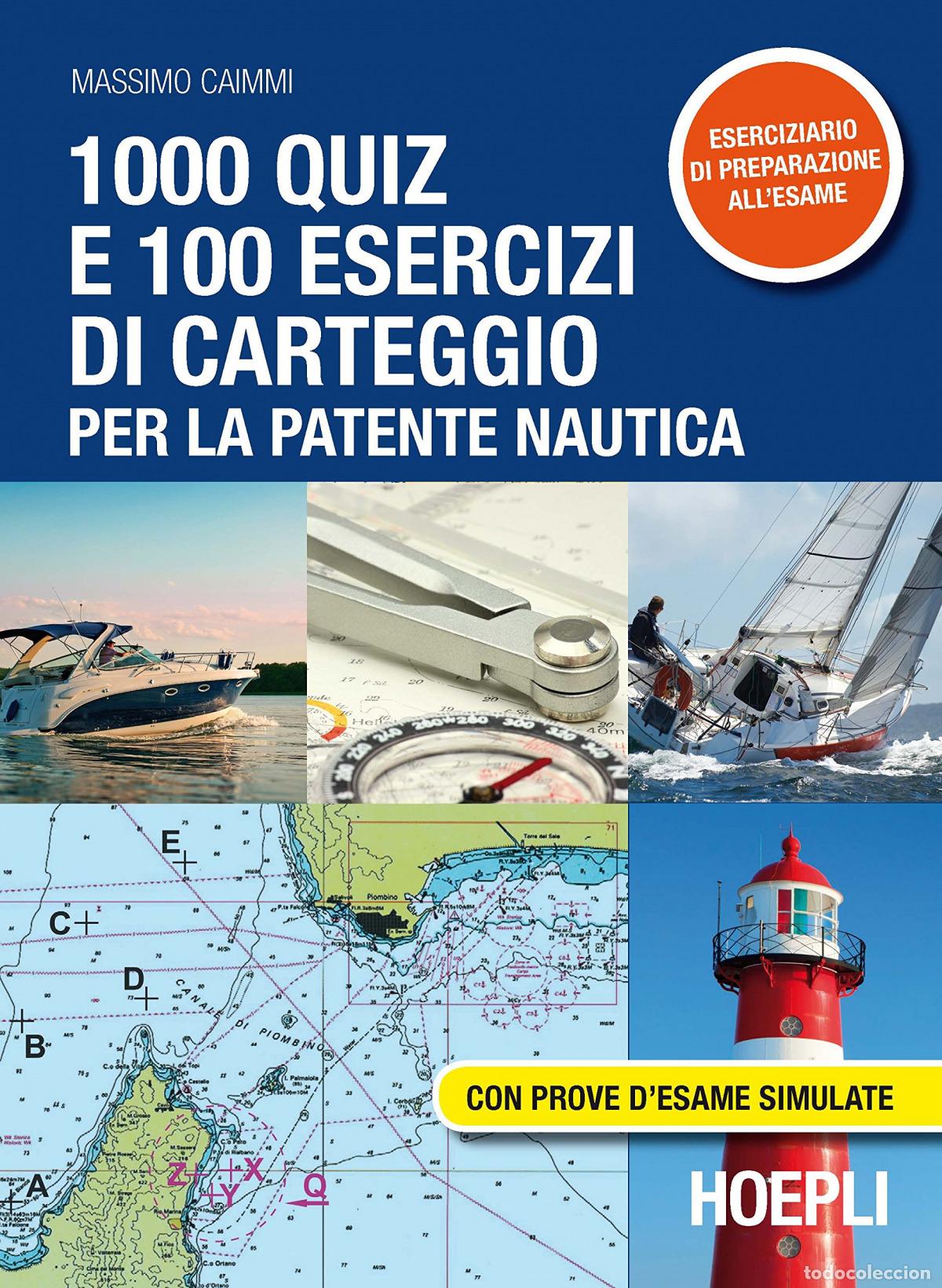 Livres: 1000 QUIZ E 100 ESERCIZI DI CARTEGGIO PER LA PATENTE NAUTICA - Massimo, Caimmi