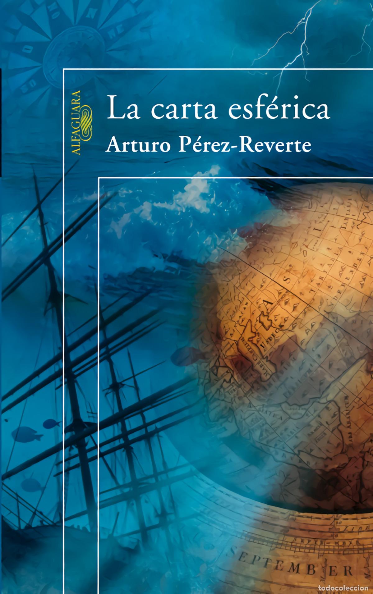 Livros: LA CARTA ESF&Eacute;RICA - P&eacute;rez Reverte, Arturo