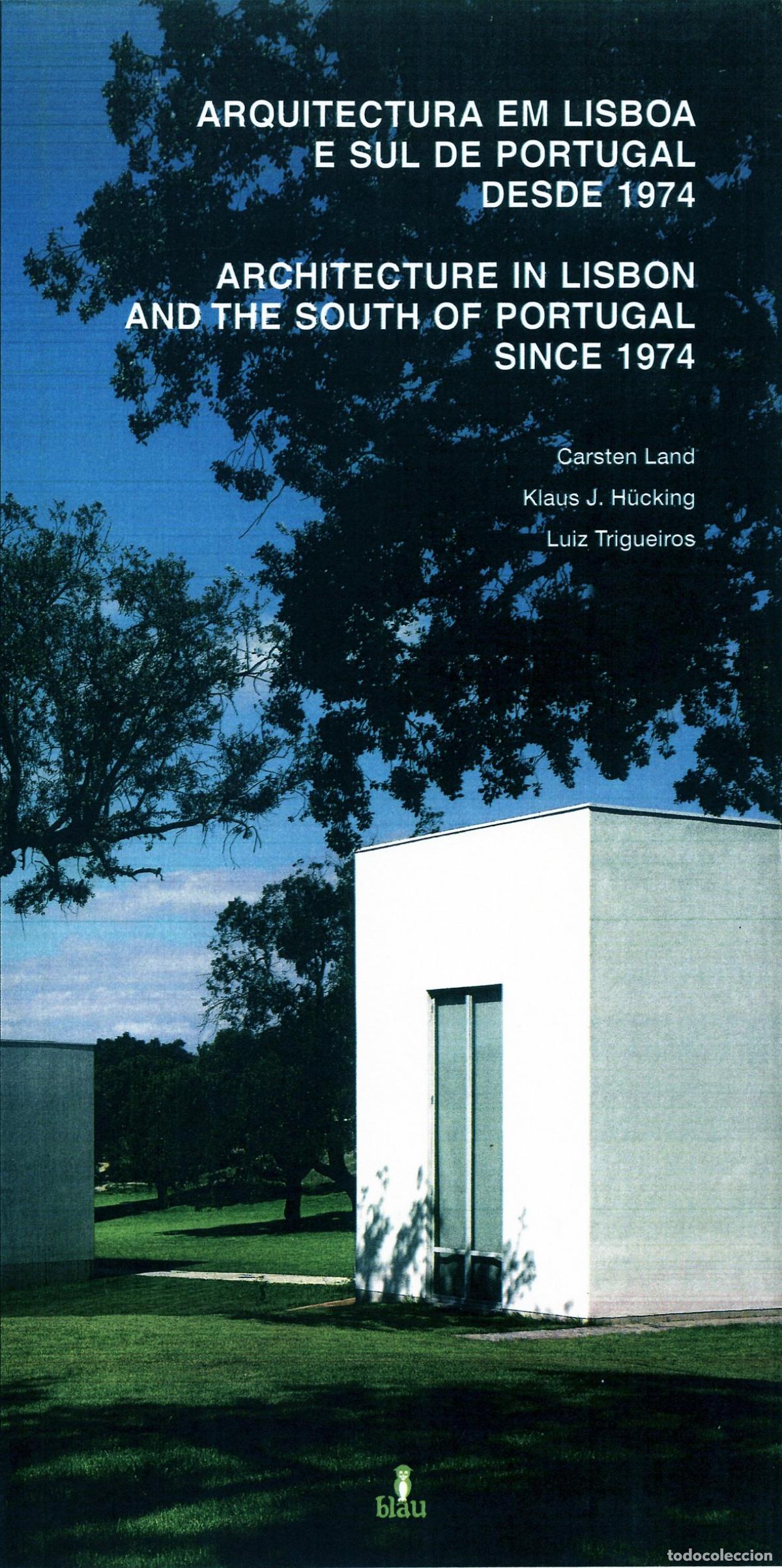 Livros: ARQUITECTURA EM LISBOA E SUL DE PORTUGAL DESDE 1974 - Carsten Land, Klaus J Hucking, Luiz Trigueiros