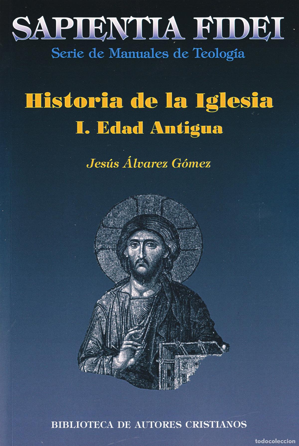 books: HISTORIA DE LA IGLESIA. I: EDAD ANTIGUA - &Aacute;lvarez G&oacute;mez, Jes&uacute;s