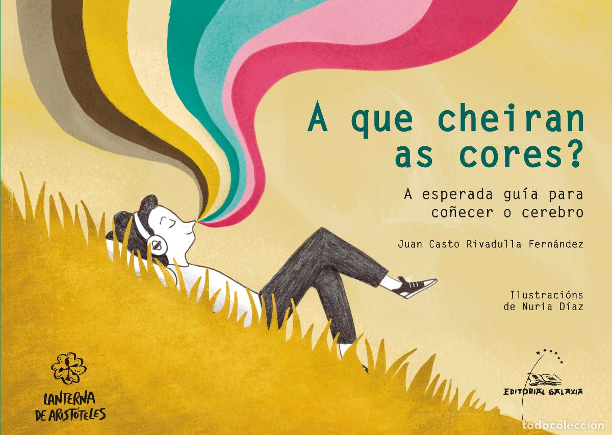 books: A QUE CHEIRAN AS CORES? A ESPERADA GU&Iacute;A PARA CO&Ntilde;ECER O CEREBRO - Rivadulla Fern&aacute;ndez, Juan Casto