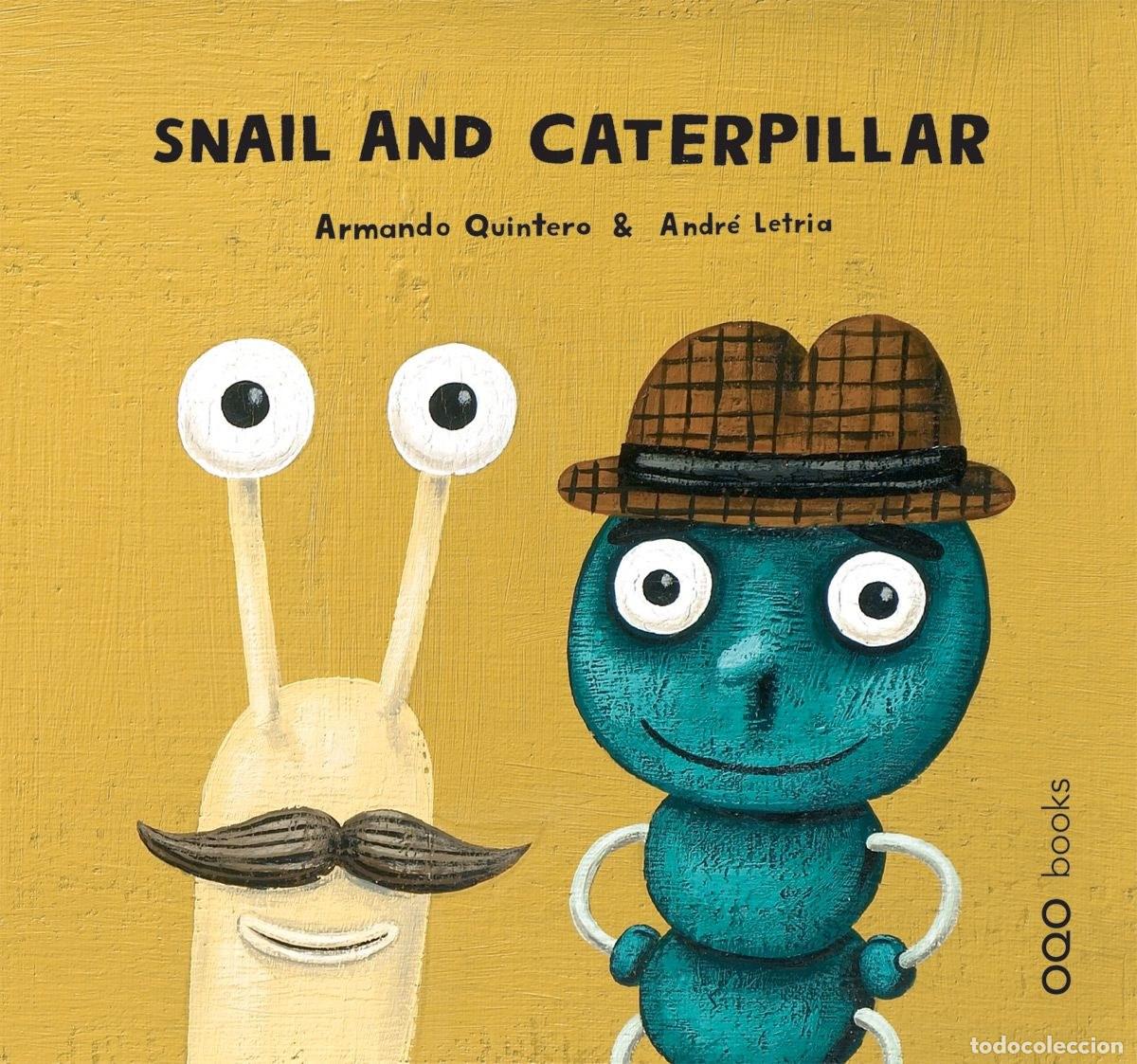 books: SNAIL AND LITTLE CATTERPILLAR - Quintero, Armando