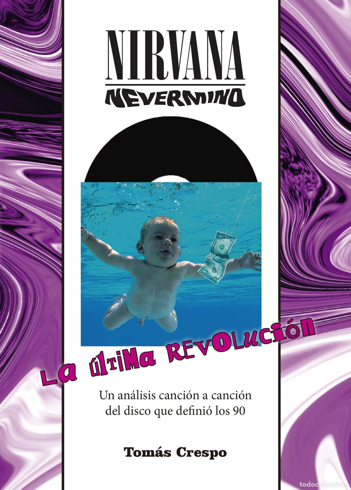 B&uuml;cher: NIRVANA. NEVERMIND. LA &Uacute;LTIMA REVOLUCI&Oacute;N - Crespo, Tom&aacute;s