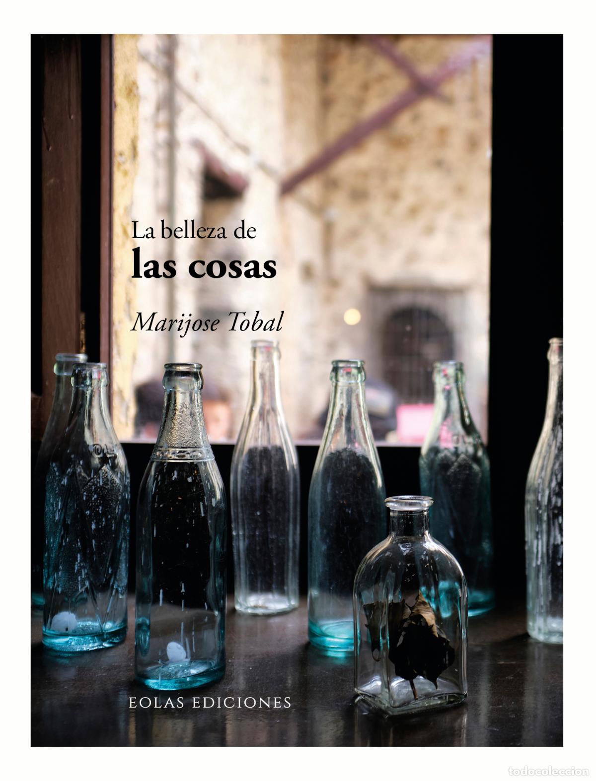 B&uuml;cher: LA BELLEZA DE LAS COSAS - Tobal, Marijose