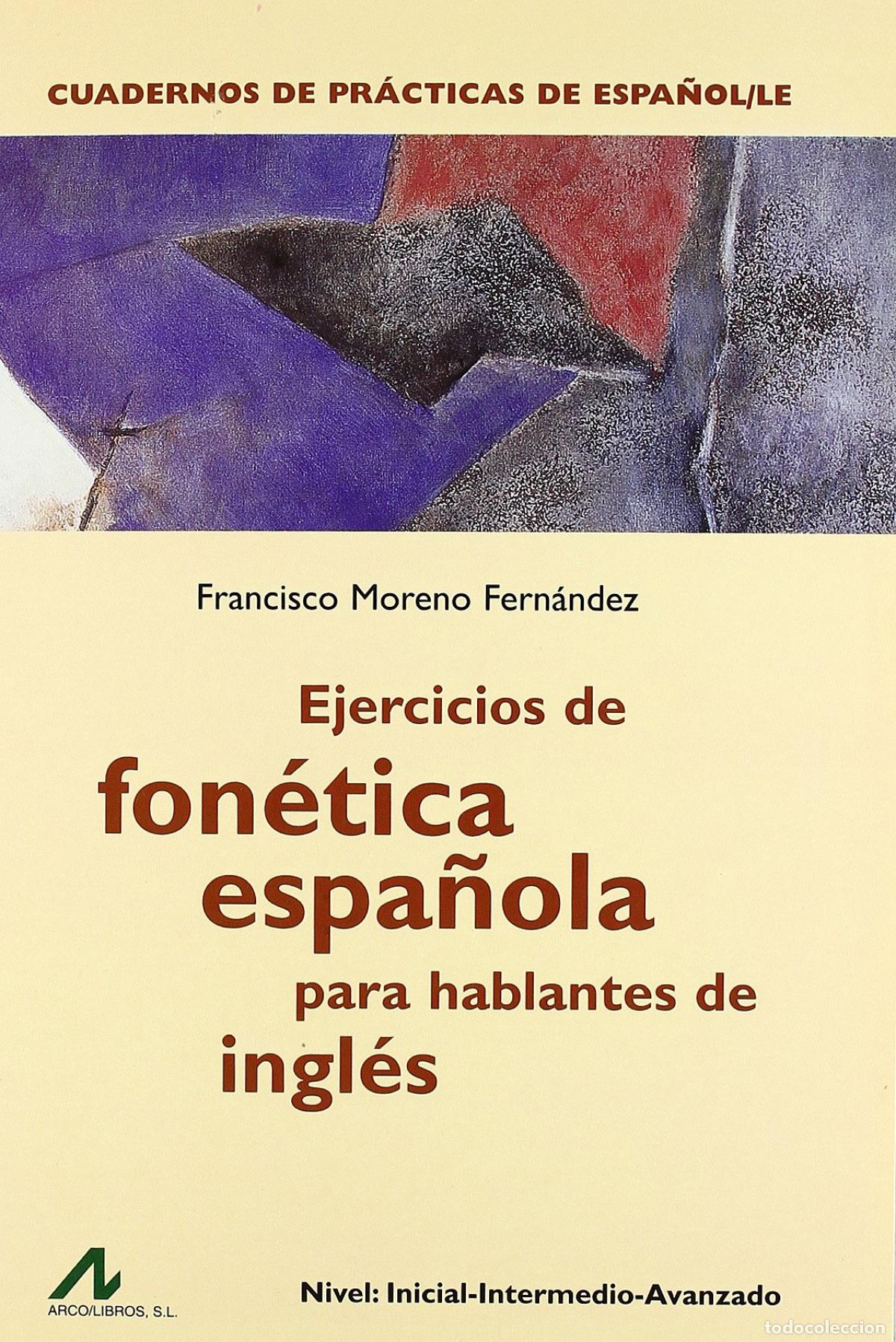 Libri: EJERC&Iacute;CIOS DE FON&Eacute;TICA ESPA&Ntilde;OLA PARA HABLANTES DE INGL&Eacute;S - Moreno Fern&aacute;ndez, Francisco
