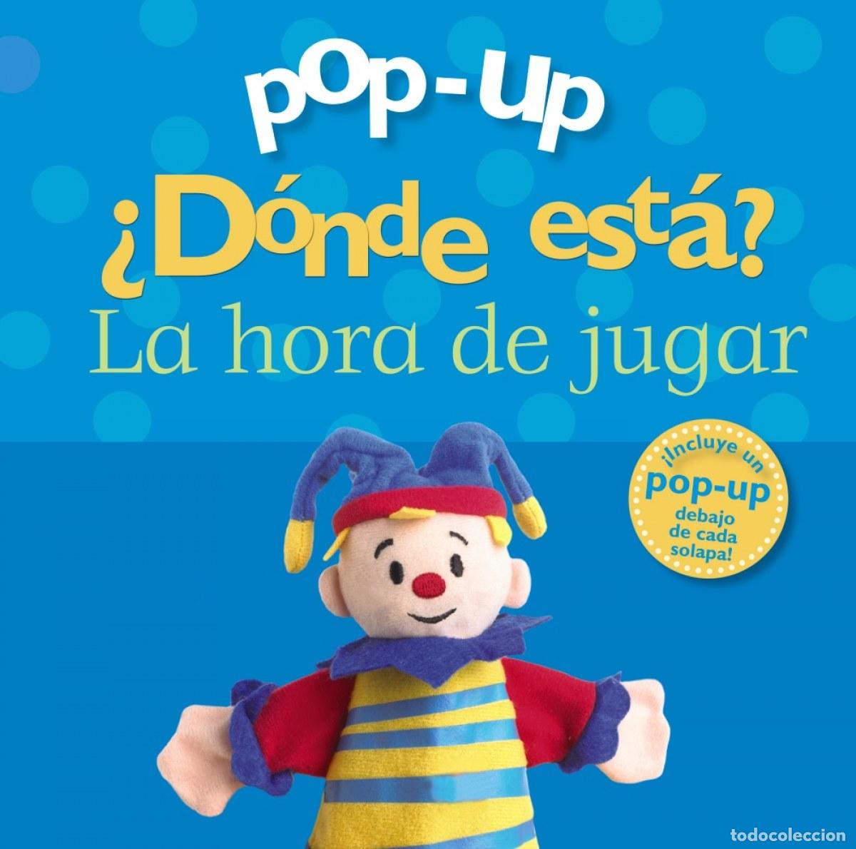 Livros: POP-UP &iquest;D&Oacute;NDE EST&Aacute;? LA HORA DE JUGAR - AA.VV. Traducci&oacute;n: GUITIAN, MARIA JOSE