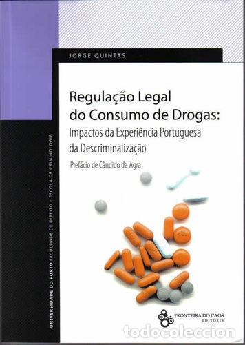 Livros: REGULA&Ccedil;&Atilde;O LEGAL DO CONSUMO DROGAS - JORGE QUINTAS