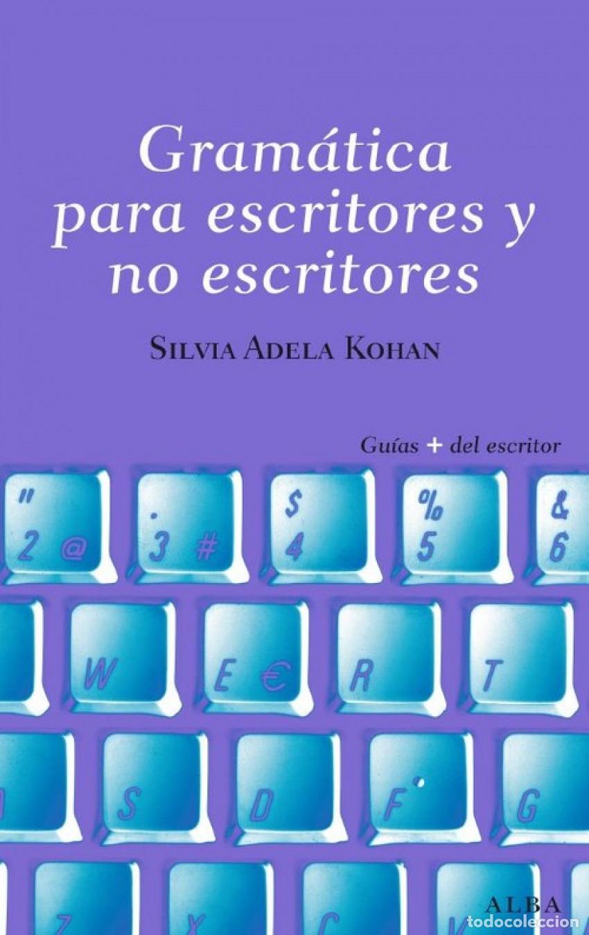 Libros: GRAMATICA PARA ESCRITORES Y NO ESCRITORES - Kohan, Silvia A