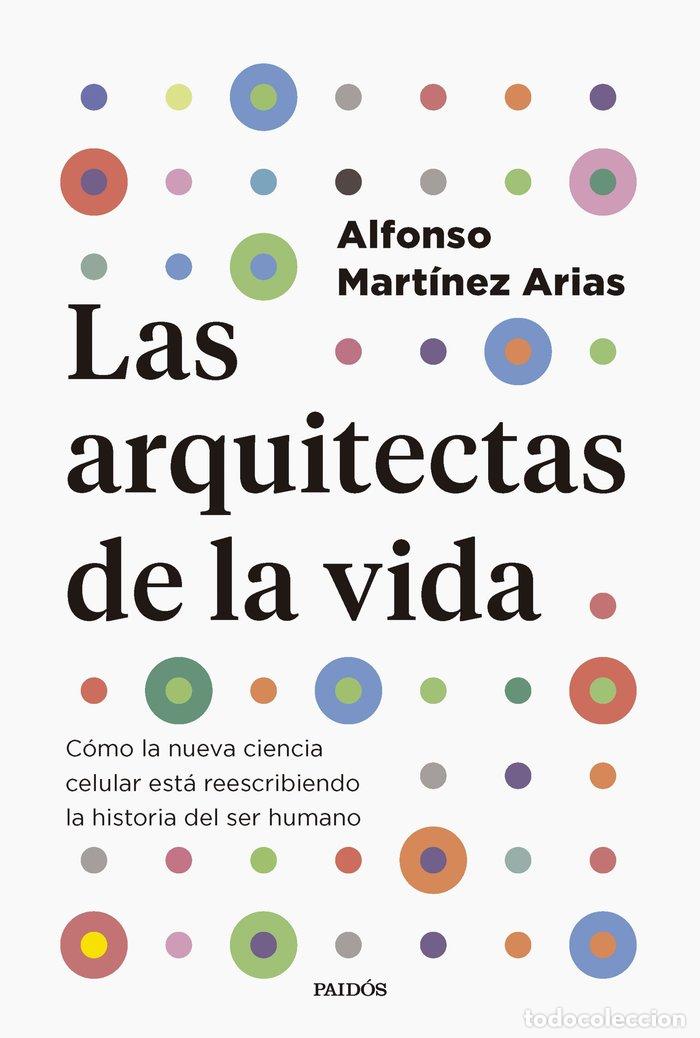 Livres: LAS ARQUITECTAS DE LA VIDA - MARTINEZ ARIAS, ALFONSO