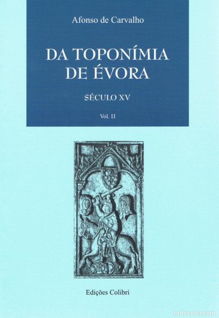 Livres: DA TOPON&Iacute;MIA DE &Eacute;VORA. S&Eacute;CULO XV (VOL. II) - de Carvalho, Afonso