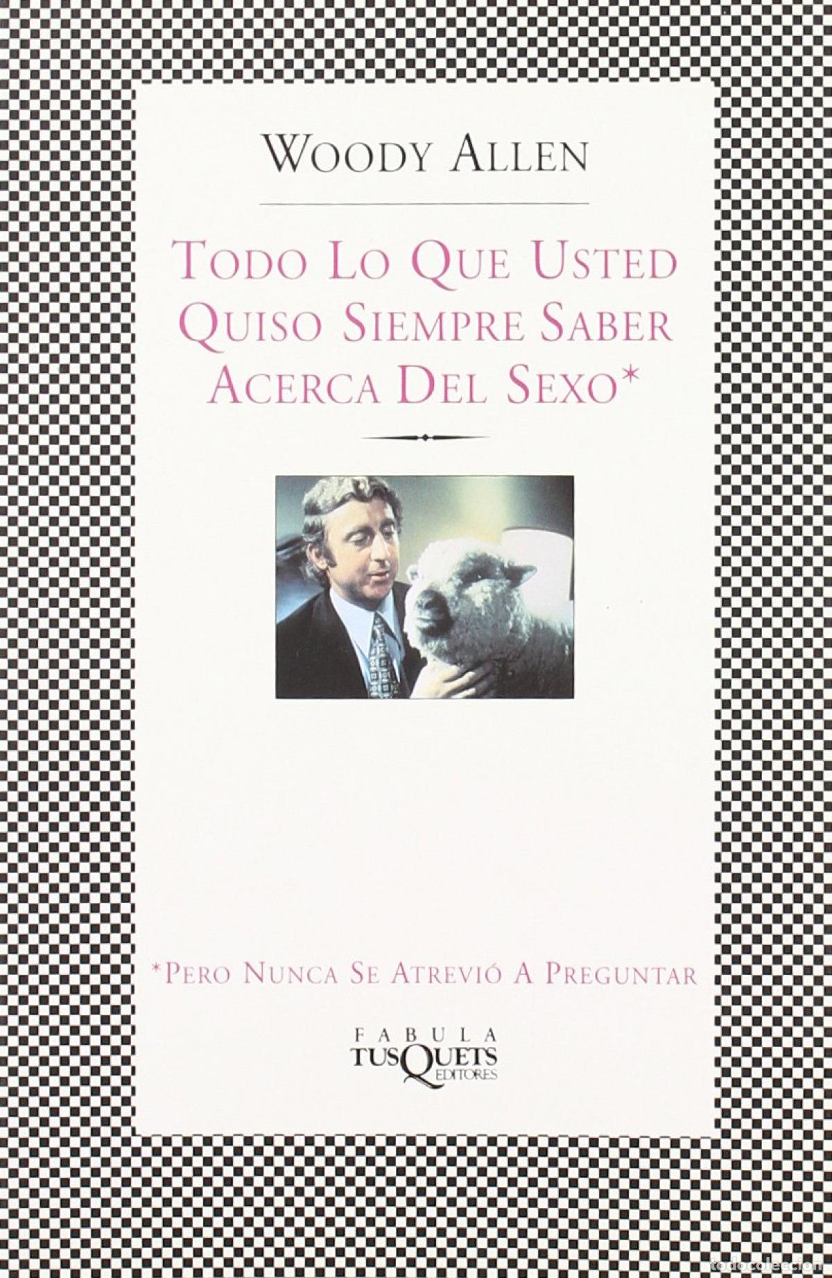 Livros: TODO LO QUE USTED QUISO SABER ACERCA DEL SEXO, PERO NUNCA SE ATREVI&Oacute; A PREGUNTAR - Allen, Woody