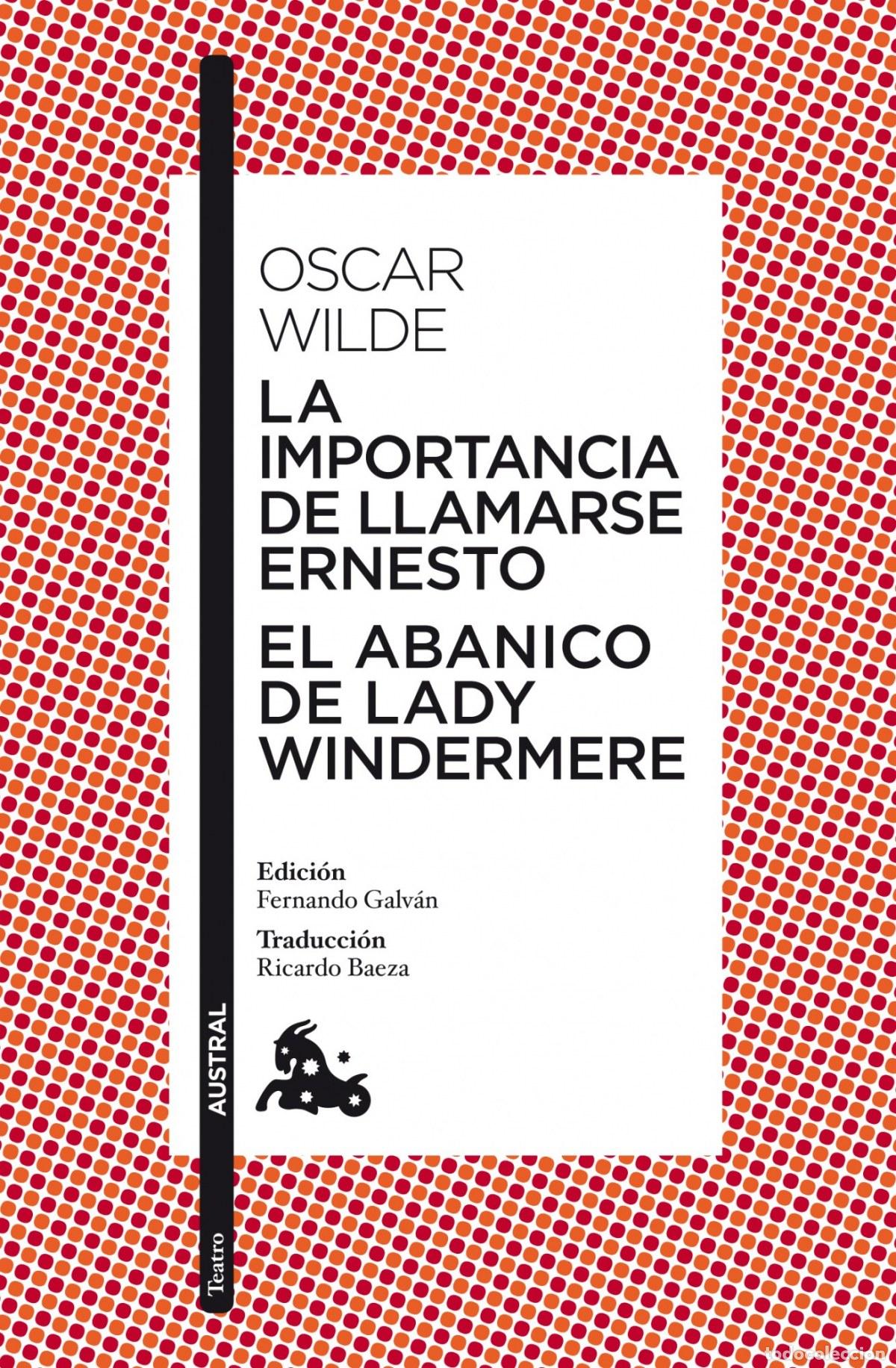 Libros: LA IMPORTANCIA DE LLAMARSE ERNESTO/EL ABANCIO DE LADY WINDERMERE - OSCAR WILDE