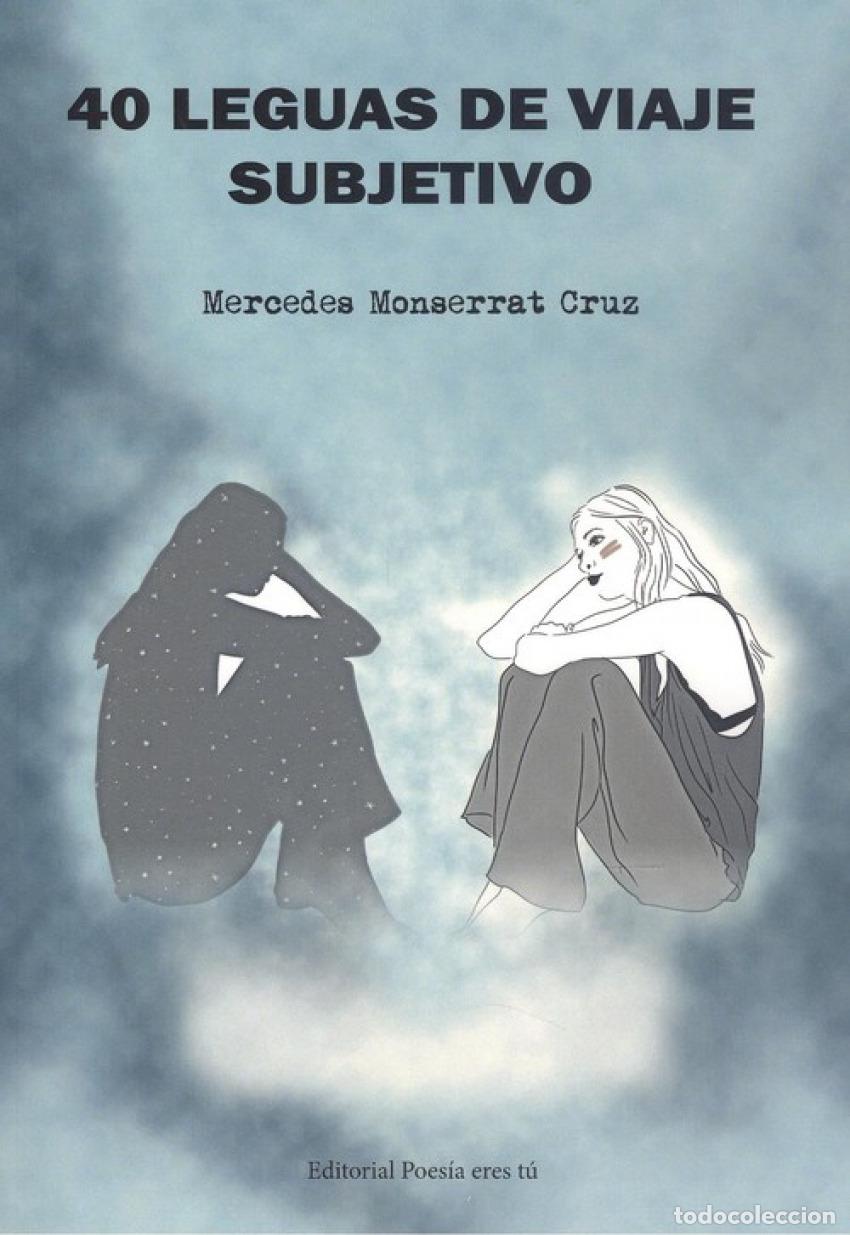 Libros: 40 LEGUAS DE VIAJE SUBJETIVO - Montserrat Cruz, Mercedes