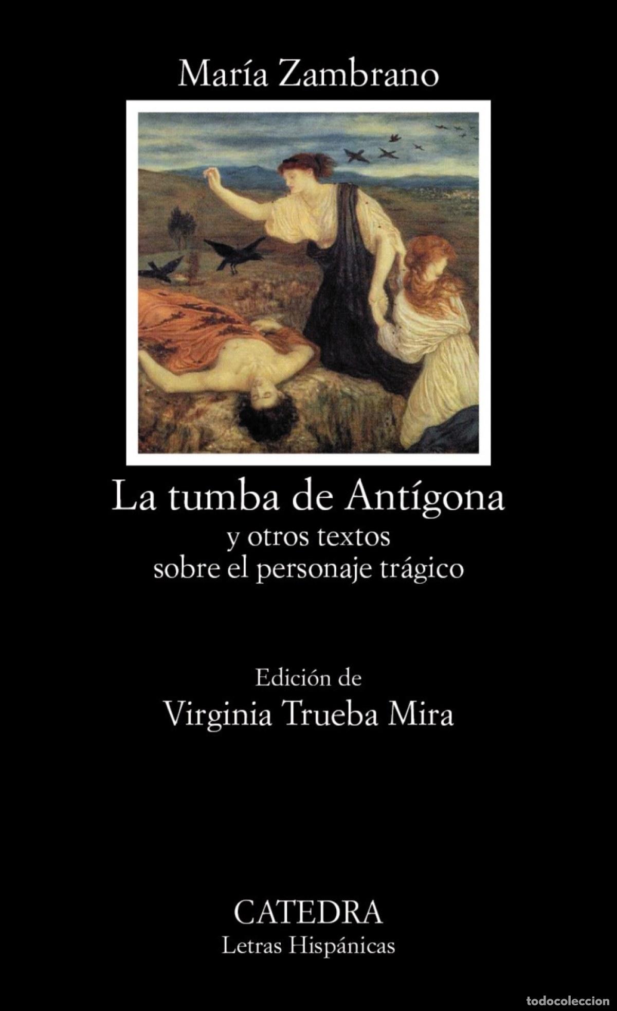 Libros: LA TUMBA DE ANTIGONA - ZAMBRANO, MAR&iacute;A