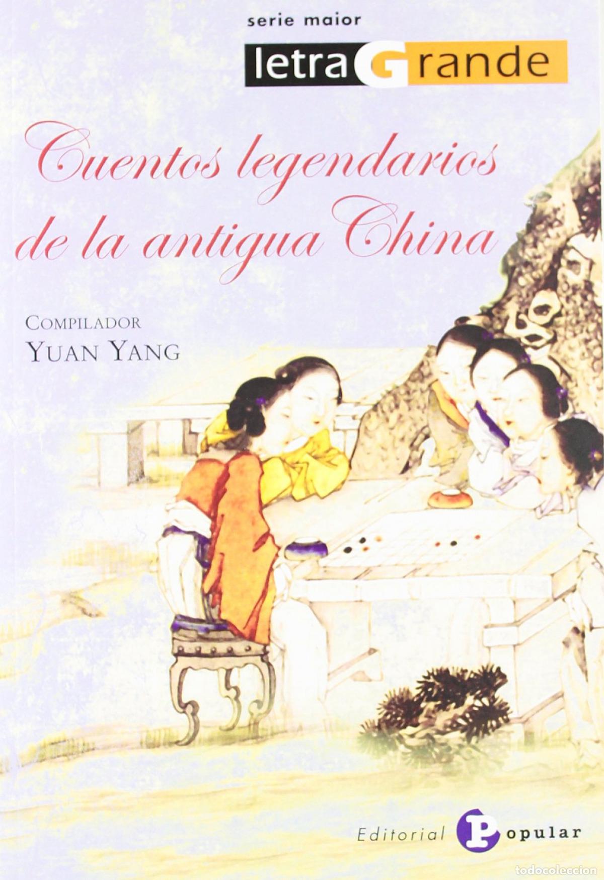 Libros: CUENTOS LEGENDARIOS DE LA ANTIGUA CHINA - Yang, Yuan (comp )