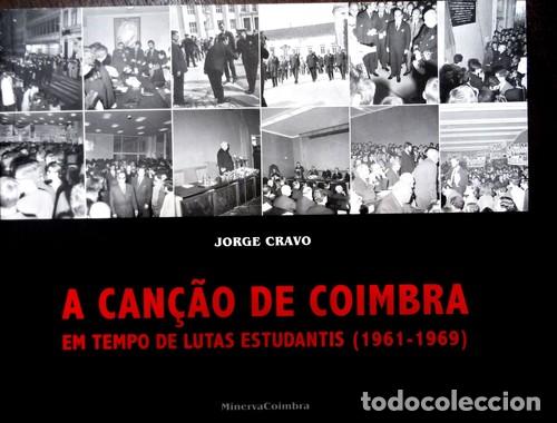 Livros: A CAN&Ccedil;AO DE COIMBRA EM TEMPO DE LUTAS ESTUDANTIS(1961-1969) - Cravo, Jorge