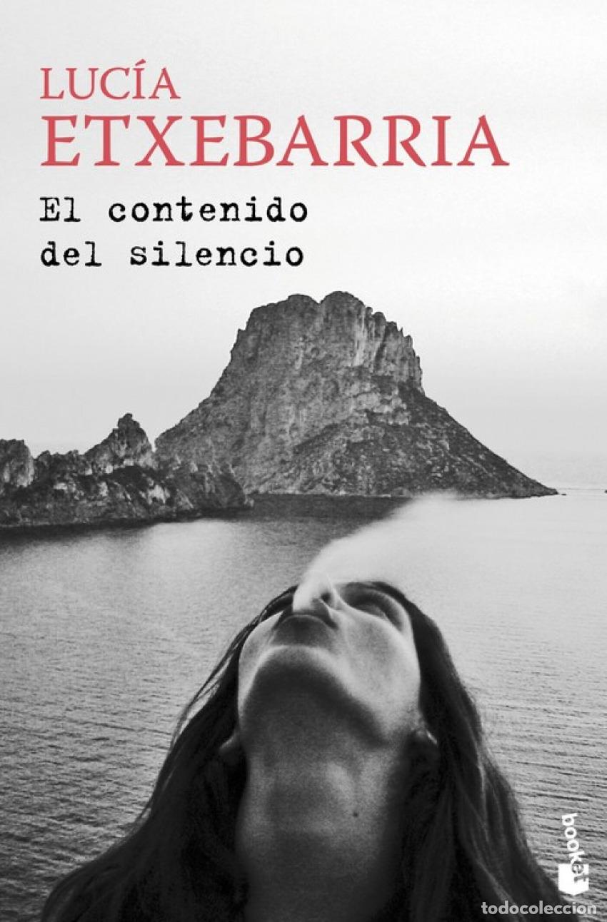 Libros: EL CONTENIDO DEL SILENCIO - LUCIA ETXEBARRIA