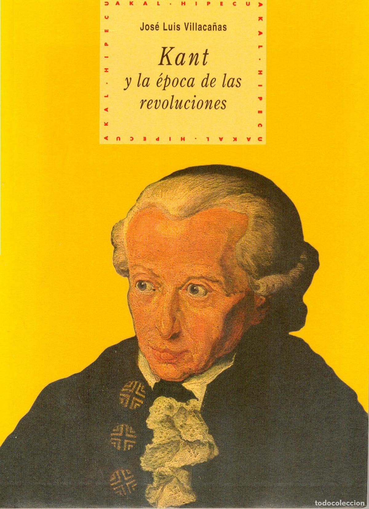 Libros: KANT Y LA &Eacute;POCA DE LAS REVOLUCIONES - Villaca&ntilde;as Berlanga, Jos&eacute; Luis
