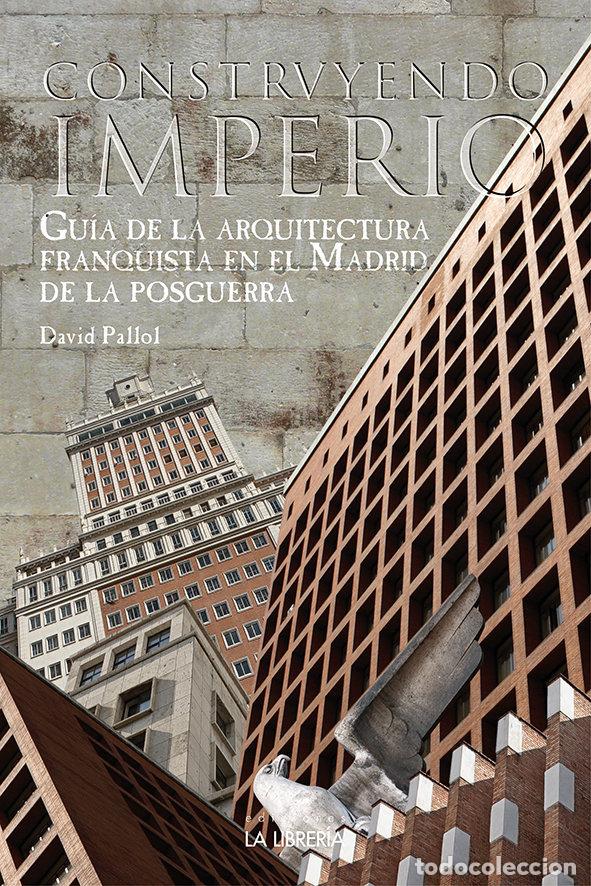 Libri: CONSTRUYENDO UN IMPERIO - PALLOL FONT, DAVID
