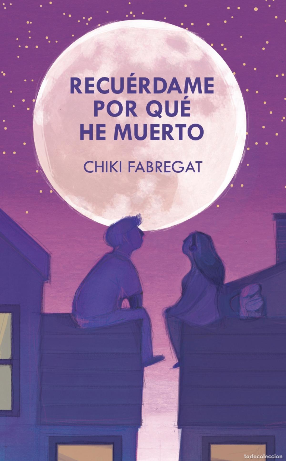 Libri: RECU&Eacute;RDAME POR QU&Eacute; HE MUERTO - Fabregat, Chiki