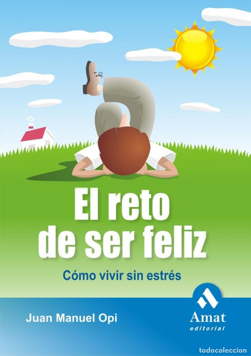 Libri: EL RETO DE SER FELIZ - Opi Lecina, Juan Manuel