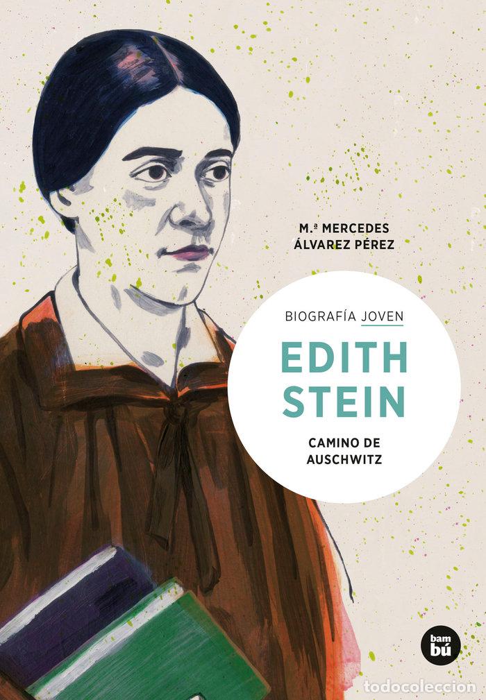 Libros: EDITH STEIN. CAMINO DE AUSCHWITZ - &Aacute;lvarez P&eacute;rez, Mar&iacute;a Mercedes