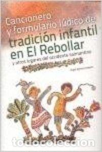 Livres: CANCIONERO FORMULARIO L&Uacute;DICO TRADICI&Oacute;N INFANTIL EN EL REBOLLAR - Iglesias Ovejero, Angel