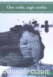 Libros: OJOS VERDES, NEGRA SOMBRA - Quevedo Puchal, Javier