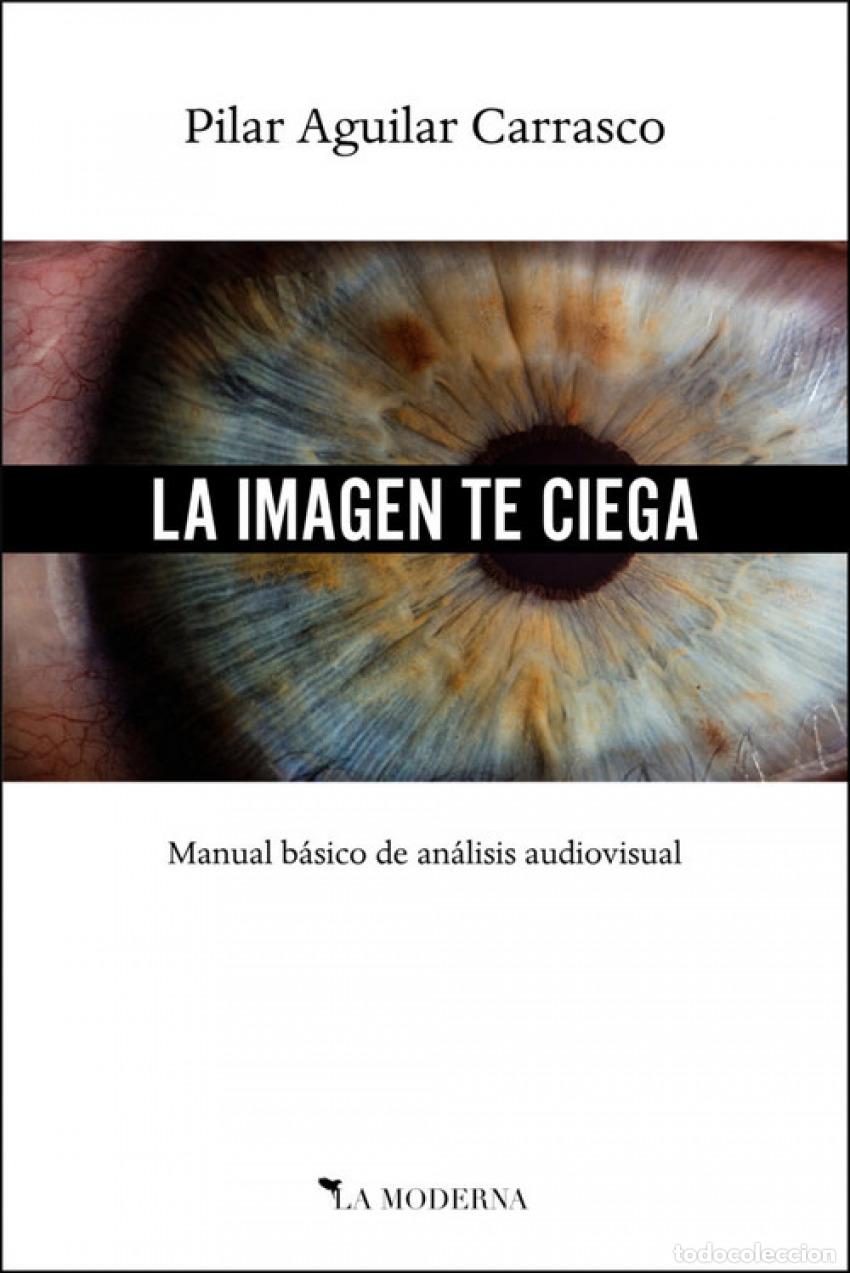 Livros: LA IMAGEN TE CIEGA - AGUILAR CARRASCO, PILAR