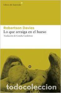 Livros: LO QUE ARRAIGA EN EL HUESO - Davies, Robertson