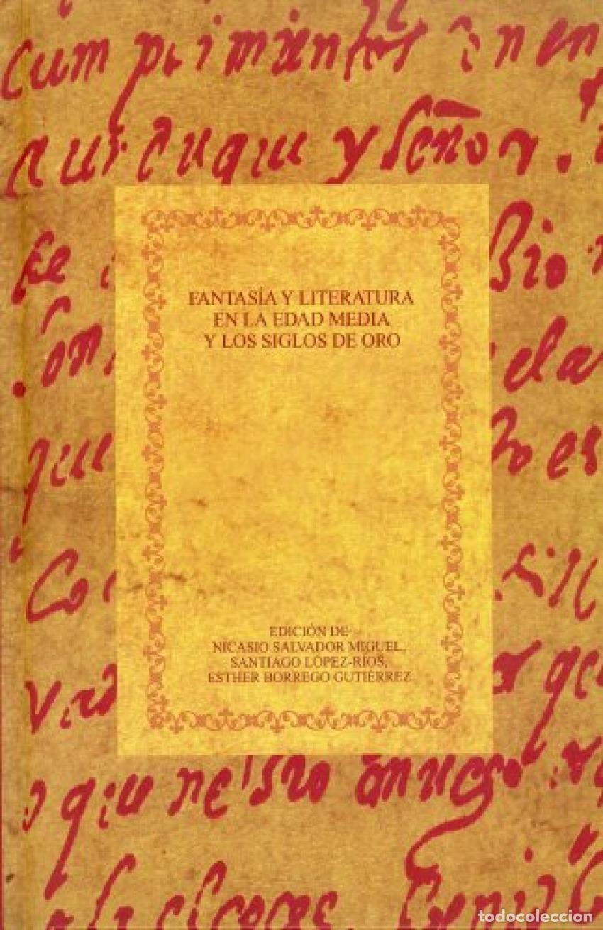 Libros: FANTAS&Iacute;A Y LITERATURA EN LA EDAD MEDIA Y LOS SIGLOS DE ORO - Salvador Miguel, Nicasio