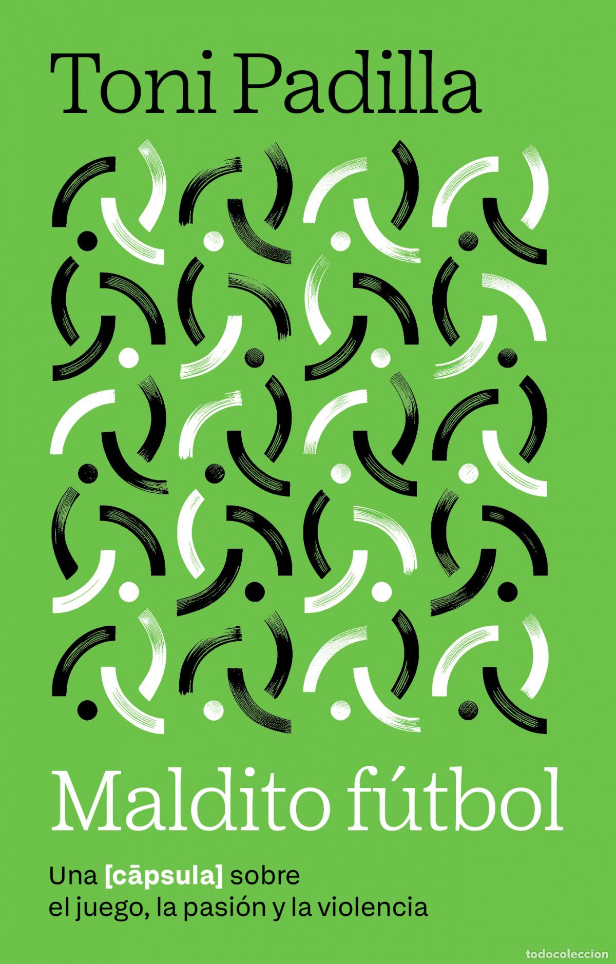 books: MALDITO FUTBOL - Padilla, Toni