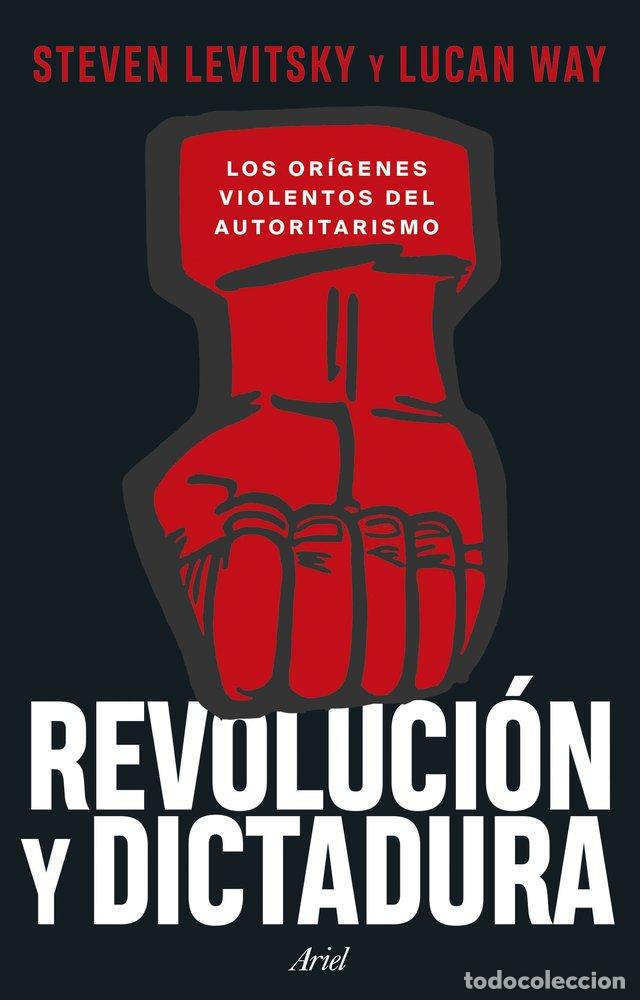 Libros: REVOLUCION Y DICTADURA - STEVEN LEVITSKY