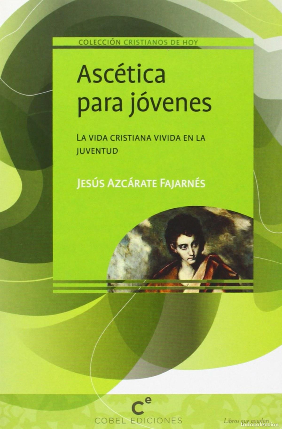 books: ASC&Eacute;TICA PARA J&Oacute;VENES - Azcarate Fajarnes, Jes&uacute;s