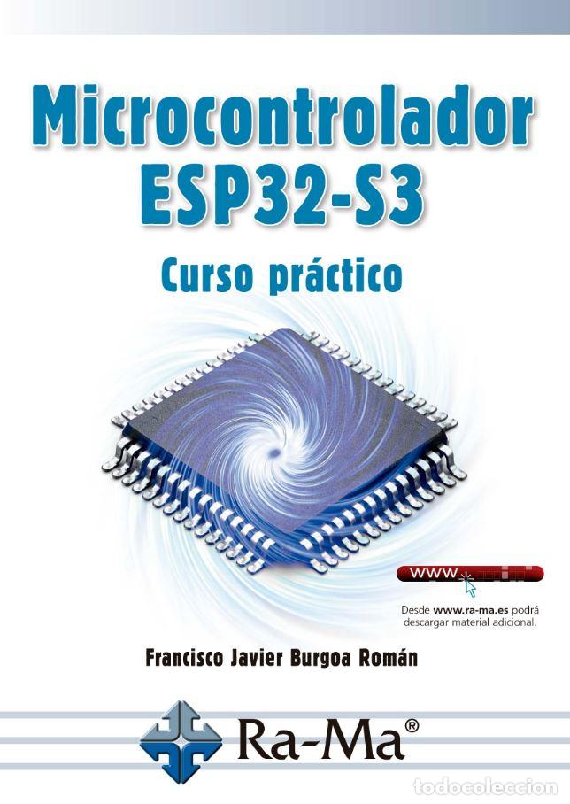books: MICROCONTROLADOR ESP32-S3. CURSO PR&Aacute;CTICO - Francisco Javier Burgoa Rom&aacute;n