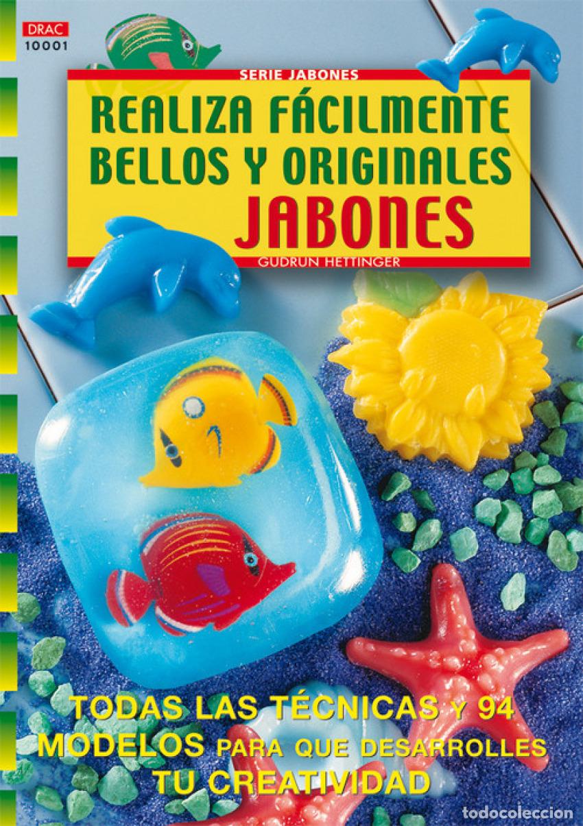 Libri: SERIE JABONES N&ordm; 1. REALIZA FACILMENTE BELLOS Y ORIGINALES JABONES - Hettinger, Gudrun