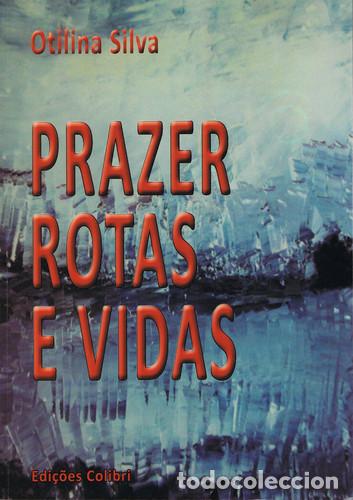 Libros: PRAZER, ROTAS E VIDAS - Silva, Otilina
