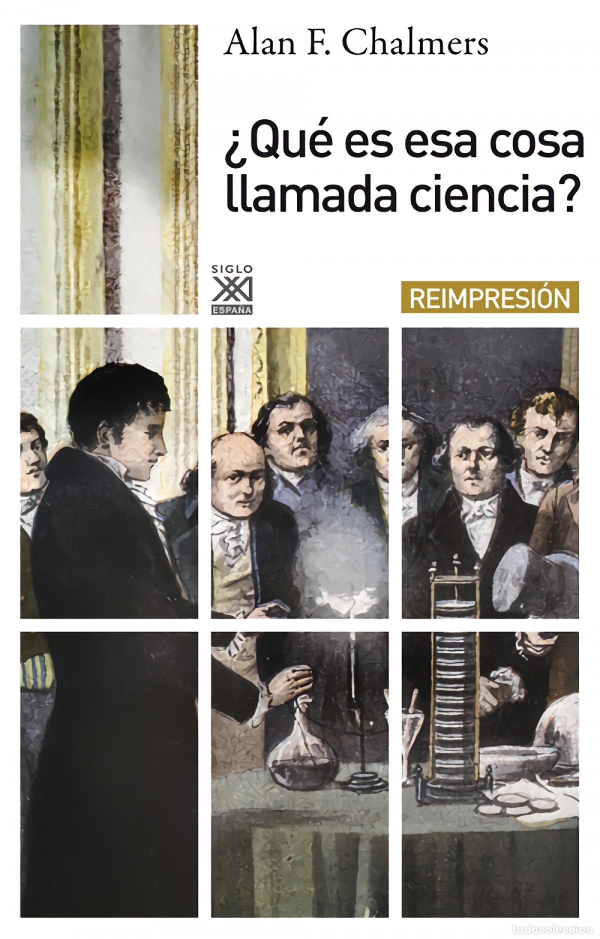 Libros: &iquest;QU&Eacute; ES ESA COSA LLAMADA CIENCIA? - Chalmers, Alan F