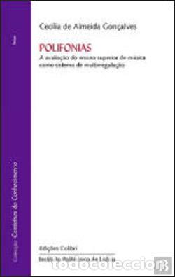 Libros: POLIFONIAS - A AVALIA&Ccedil;&Atilde;O DO ENSINO SUPERIOR DE M&Uacute;SICA COMO SISTEMA DE MULTIRREGULA&Ccedil;&Atilde;O - Cec&iacute;lia de A
