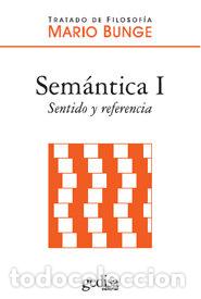 Libros: SEMANTICA I SENTIDO Y REFERENCIA TRATADO FILOSOFIA - BUNGE, MARIO