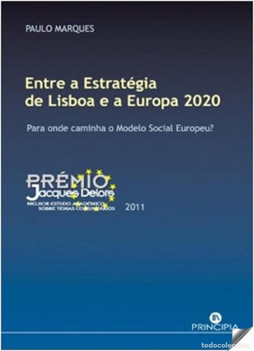 Libri: ENTRE A ESTRATEGIA DE LISBOA E A EUROPA 2020 - Antonio Santos